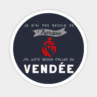 je n'ai pas besoin de thérapie, j'ai juste besoin d'aller en vendée Magnet